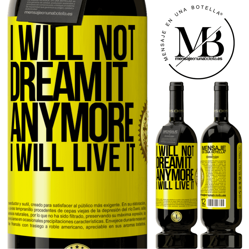 29,95 € Free Shipping | Red Wine Premium Edition MBS® Reserva I will not dream it anymore. I will live it Yellow Label. Customizable label Reserva 12 Months Harvest 2014 Tempranillo