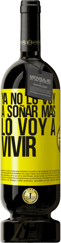 «Ya no lo voy a soñar más. Lo voy a vivir» Edición Premium MBS® Reserva