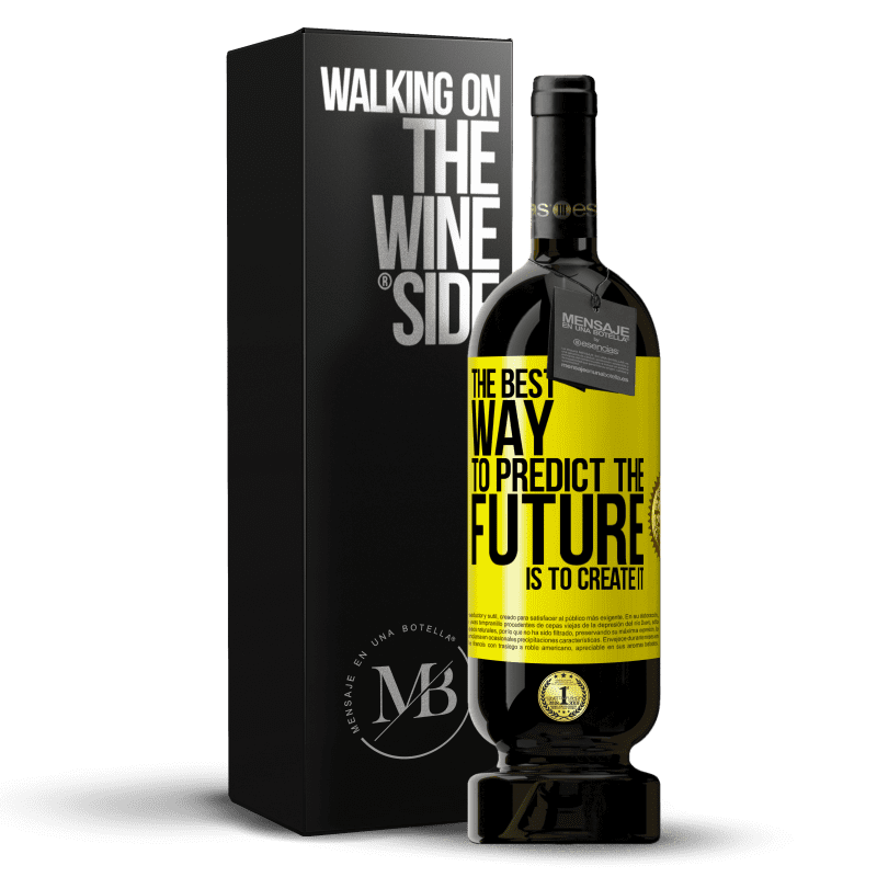 49,95 € Free Shipping | Red Wine Premium Edition MBS® Reserve The best way to predict the future is to create it Yellow Label. Customizable label Reserve 12 Months Harvest 2014 Tempranillo