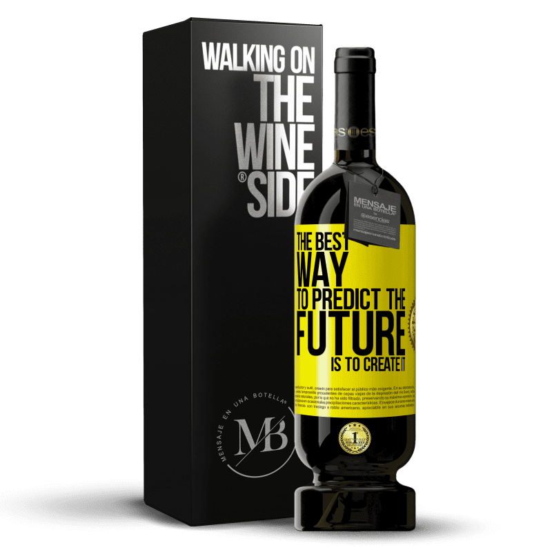 49,95 € Free Shipping | Red Wine Premium Edition MBS® Reserve The best way to predict the future is to create it Yellow Label. Customizable label Reserve 12 Months Harvest 2016 Tempranillo