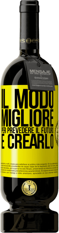 49,95 € Spedizione Gratuita | Vino rosso Edizione Premium MBS® Riserva Il modo migliore per prevedere il futuro è crearlo Etichetta Gialla. Etichetta personalizzabile Riserva 12 Mesi Raccogliere 2016 Tempranillo