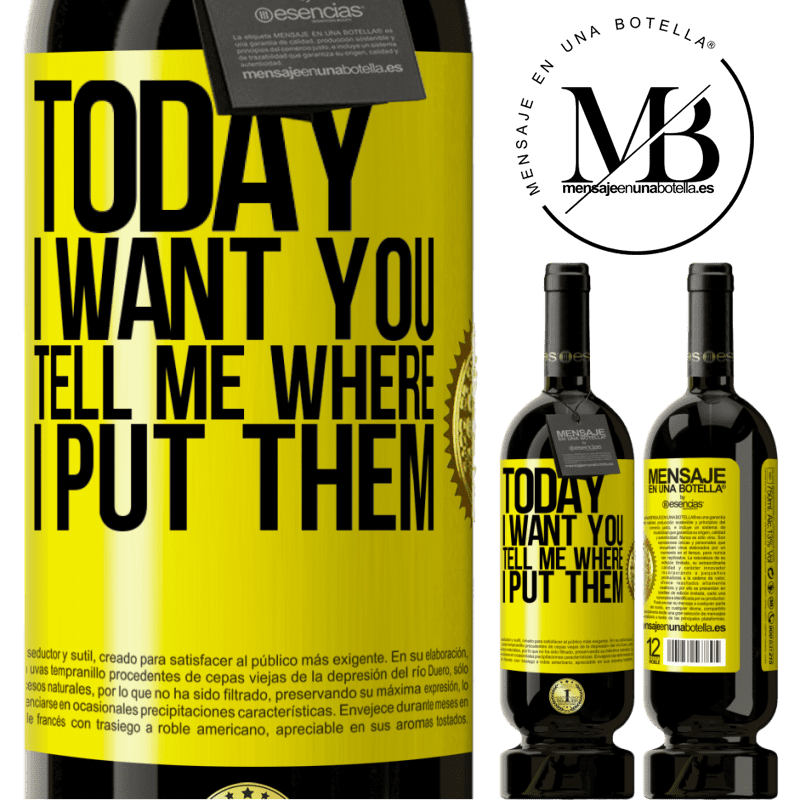 29,95 € Free Shipping | Red Wine Premium Edition MBS® Reserva Today I want you. Tell me where I put them Yellow Label. Customizable label Reserva 12 Months Harvest 2014 Tempranillo