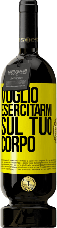 49,95 € | Vino rosso Edizione Premium MBS® Riserva Voglio esercitarmi sul tuo corpo Etichetta Gialla. Etichetta personalizzabile Riserva 12 Mesi Raccogliere 2016 Tempranillo