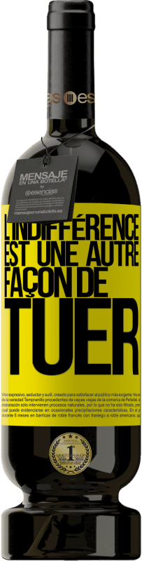 «L'indifférence est une autre façon de tuer» Édition Premium MBS® Réserve