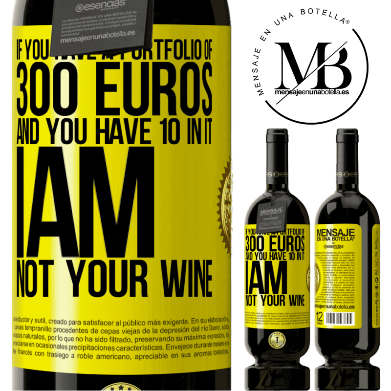 29,95 € Free Shipping | Red Wine Premium Edition MBS® Reserva If you have a portfolio of 300 euros and you have 10 in it, I am not your wine Yellow Label. Customizable label Reserva 12 Months Harvest 2014 Tempranillo