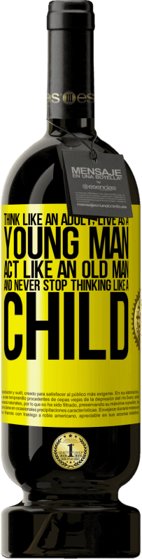 «大人のように考え、若者として生き、老人のように行動し、子供のように考えることをやめない» プレミアム版 MBS® 予約する