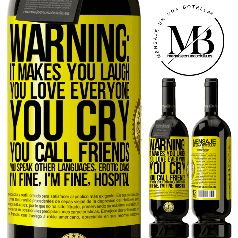 29,95 € Free Shipping | Red Wine Premium Edition MBS® Reserva Warning: it makes you laugh, you love everyone, you cry, you call friends, you speak other languages, erotic dance, I'm fine Yellow Label. Customizable label Reserva 12 Months Harvest 2014 Tempranillo