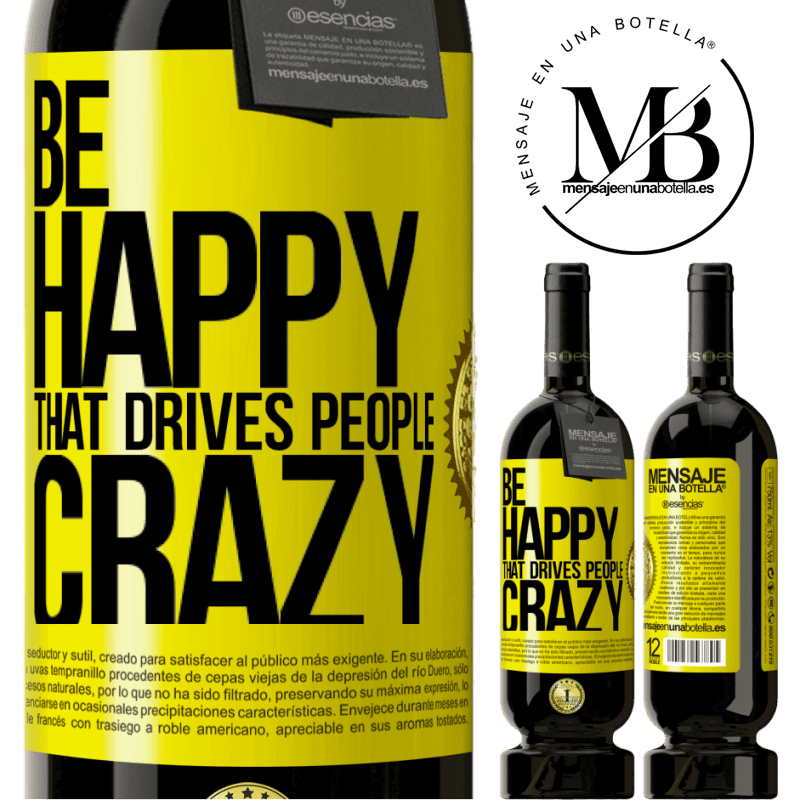 29,95 € Free Shipping | Red Wine Premium Edition MBS® Reserva Be happy. That drives people crazy Yellow Label. Customizable label Reserva 12 Months Harvest 2014 Tempranillo