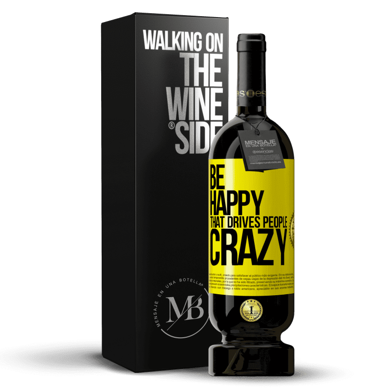 39,95 € Free Shipping | Red Wine Premium Edition MBS® Reserva Be happy. That drives people crazy Yellow Label. Customizable label Reserva 12 Months Harvest 2015 Tempranillo