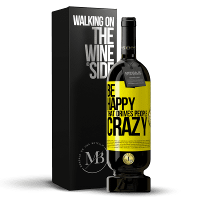 «Be happy. That drives people crazy» Premium Edition MBS® Reserve