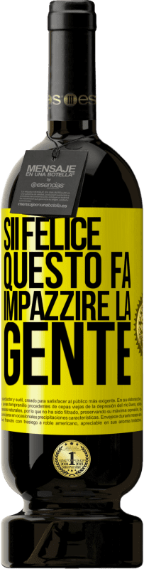 Spedizione Gratuita | Vino rosso Edizione Premium MBS® Riserva Sii felice Questo fa impazzire la gente Etichetta Gialla. Etichetta personalizzabile Riserva 12 Mesi Raccogliere 2016 Tempranillo