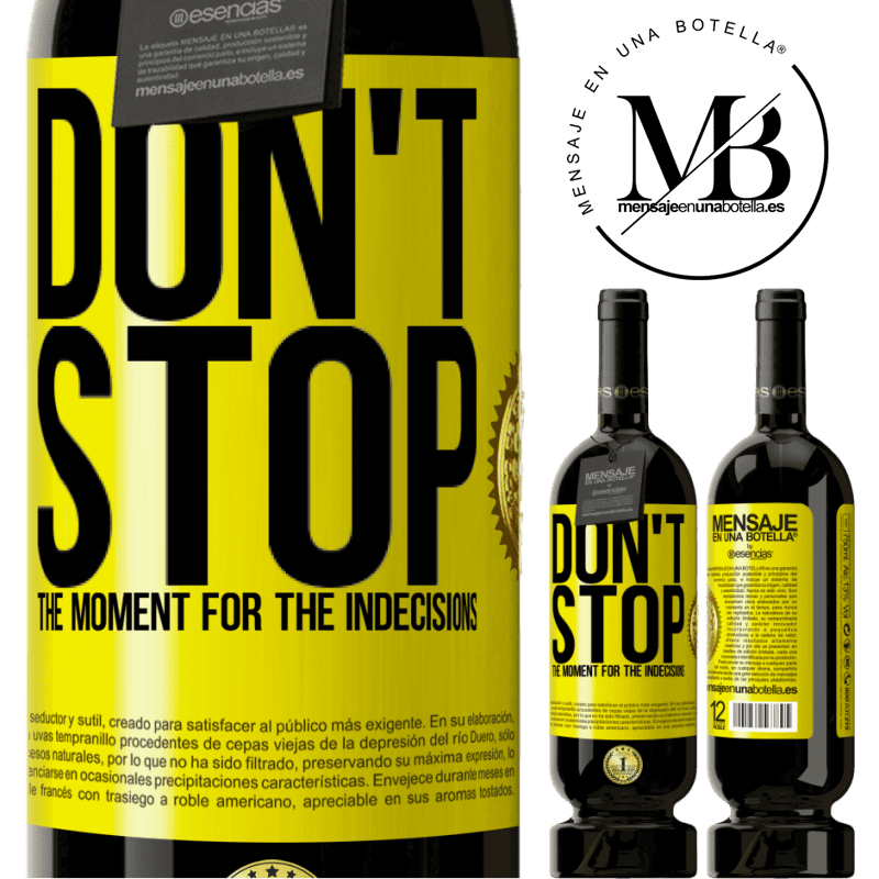 49,95 € Free Shipping | Red Wine Premium Edition MBS® Reserve Don't stop the moment for the indecisions Yellow Label. Customizable label Reserve 12 Months Harvest 2014 Tempranillo