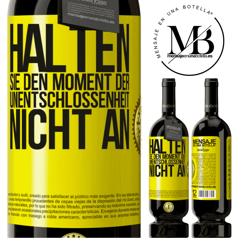 49,95 € Kostenloser Versand | Rotwein Premium Ausgabe MBS® Reserve Halte den Moment der Unentschlossenheit nicht an Gelbes Etikett. Anpassbares Etikett Reserve 12 Monate Ernte 2014 Tempranillo