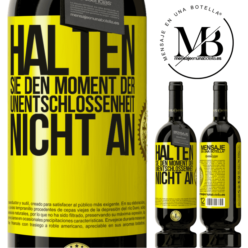 49,95 € Kostenloser Versand | Rotwein Premium Ausgabe MBS® Reserve Halte den Moment der Unentschlossenheit nicht an Gelbes Etikett. Anpassbares Etikett Reserve 12 Monate Ernte 2016 Tempranillo