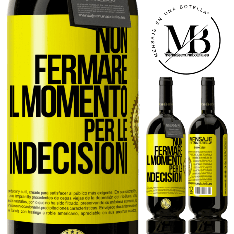 49,95 € Spedizione Gratuita | Vino rosso Edizione Premium MBS® Riserva Non fermare il momento per le indecisioni Etichetta Gialla. Etichetta personalizzabile Riserva 12 Mesi Raccogliere 2014 Tempranillo