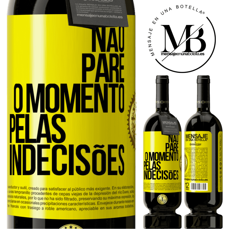 49,95 € Envio grátis | Vinho tinto Edição Premium MBS® Reserva Não pare o momento pelas indecisões Etiqueta Amarela. Etiqueta personalizável Reserva 12 Meses Colheita 2014 Tempranillo