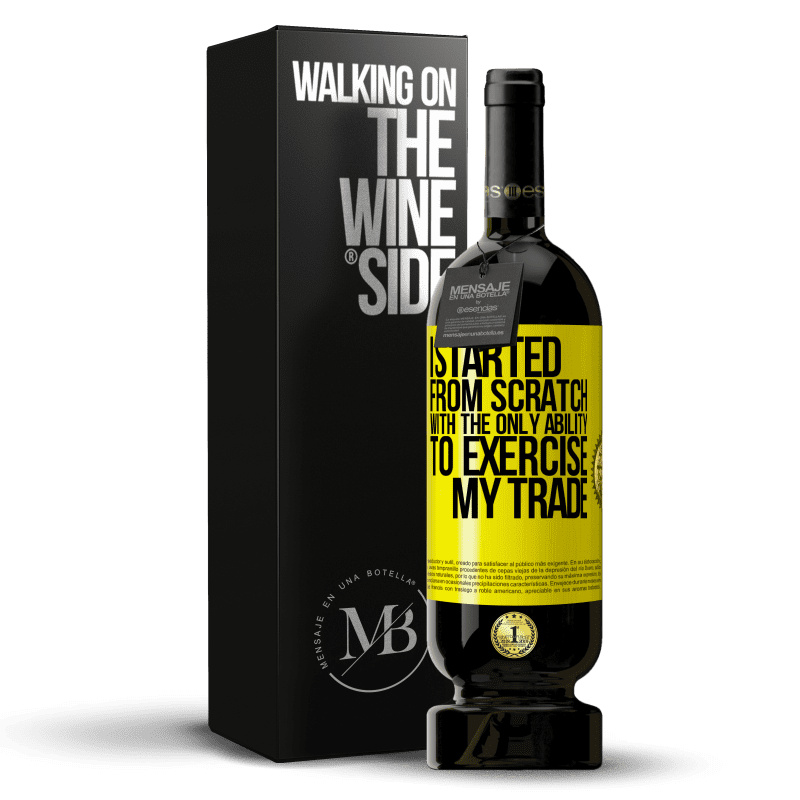 49,95 € Free Shipping | Red Wine Premium Edition MBS® Reserve I started from scratch, with the only ability to exercise my trade Yellow Label. Customizable label Reserve 12 Months Harvest 2014 Tempranillo
