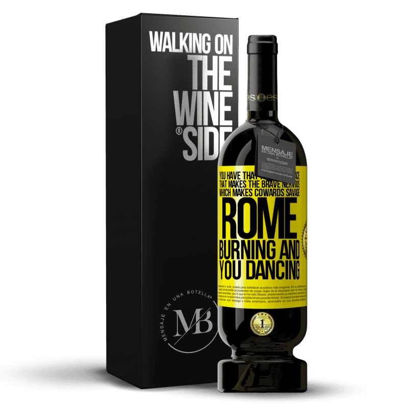 49,95 € Free Shipping | Red Wine Premium Edition MBS® Reserve You have that pre-war peace that makes the brave nervous, which makes cowards savage. Rome burning and you dancing Yellow Label. Customizable label Reserve 12 Months Harvest 2015 Tempranillo