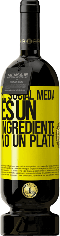 49,95 € | Vino Tinto Edición Premium MBS® Reserva El social media es un ingrediente, no un plato Etiqueta Amarilla. Etiqueta personalizable Reserva 12 Meses Cosecha 2016 Tempranillo