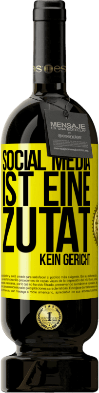 49,95 € Kostenloser Versand | Rotwein Premium Ausgabe MBS® Reserve Social Media ist eine Zutat, kein Gericht Gelbes Etikett. Anpassbares Etikett Reserve 12 Monate Ernte 2016 Tempranillo