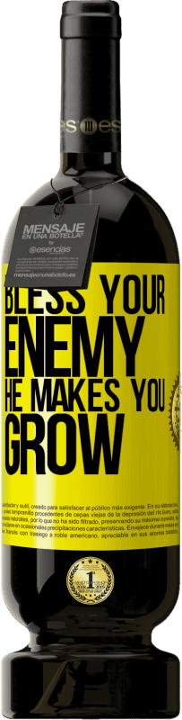 49,95 € | Красное вино Premium Edition MBS® Бронировать Благослови своего врага. Он заставляет тебя расти Желтая этикетка. Настраиваемая этикетка Бронировать 12 Месяцы Урожай 2016 Tempranillo
