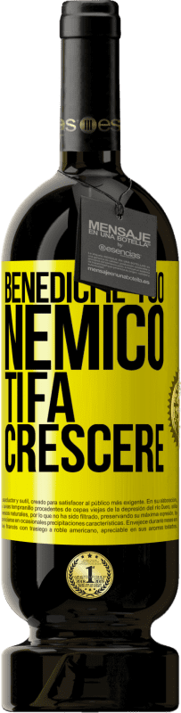 Spedizione Gratuita | Vino rosso Edizione Premium MBS® Riserva Benedici il tuo nemico. Ti fa crescere Etichetta Gialla. Etichetta personalizzabile Riserva 12 Mesi Raccogliere 2014 Tempranillo