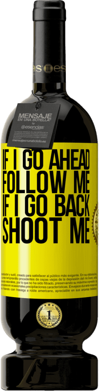 «私が先に行くなら、私に従ってください、私が戻るなら、私を撃ちます» プレミアム版 MBS® 予約する