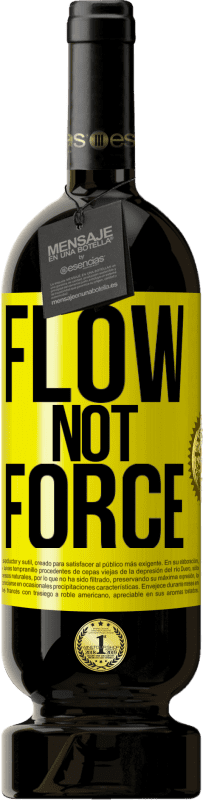 Free Shipping | Red Wine Premium Edition MBS® Reserve Flow, not force Yellow Label. Customizable label Reserve 12 Months Harvest 2016 Tempranillo