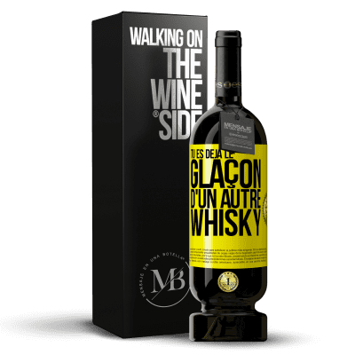 «Tu es déjà le glaçon d'un autre whisky» Édition Premium MBS® Réserve