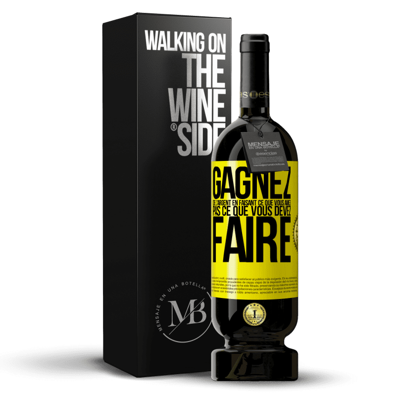 49,95 € Envoi gratuit | Vin rouge Édition Premium MBS® Réserve Gagnez de l'argent en faisant ce que vous aimez pas ce que vous devez faire Étiquette Jaune. Étiquette personnalisable Réserve 12 Mois Récolte 2015 Tempranillo