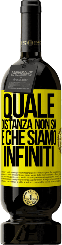 49,95 € | Vino rosso Edizione Premium MBS® Riserva Quale distanza non sa è che siamo infiniti Etichetta Gialla. Etichetta personalizzabile Riserva 12 Mesi Raccogliere 2015 Tempranillo