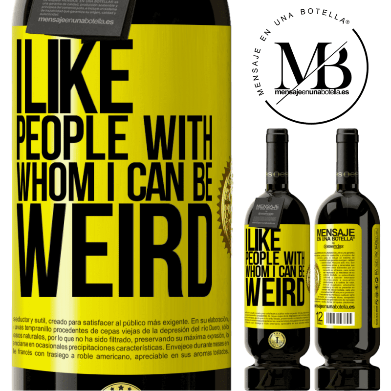 29,95 € Free Shipping | Red Wine Premium Edition MBS® Reserva I like people with whom I can be weird Yellow Label. Customizable label Reserva 12 Months Harvest 2014 Tempranillo