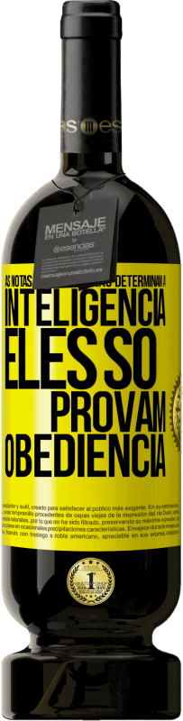 «As notas escolares não determinam a inteligência. Eles só provam obediência» Edição Premium MBS® Reserva