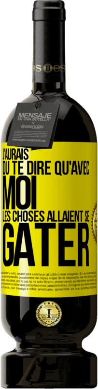 49,95 € Envoi gratuit | Vin rouge Édition Premium MBS® Réserve J'aurais dû te dire qu'avec moi les choses allaient se gâter Étiquette Jaune. Étiquette personnalisable Réserve 12 Mois Récolte 2016 Tempranillo