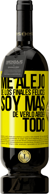 49,95 € | Vino Tinto Edición Premium MBS® Reserva Me alejo de los finales felices, soy más de verlo arder todo Etiqueta Amarilla. Etiqueta personalizable Reserva 12 Meses Cosecha 2016 Tempranillo