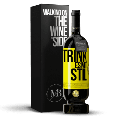 «Trink es mit Stil» Premium Ausgabe MBS® Reserve