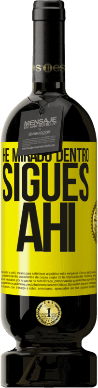 49,95 € Envío gratis | Vino Tinto Edición Premium MBS® Reserva He mirado dentro. Sigues ahí Etiqueta Amarilla. Etiqueta personalizable Reserva 12 Meses Cosecha 2016 Tempranillo