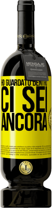 49,95 € | Vino rosso Edizione Premium MBS® Riserva Ho guardato dentro. Ci sei ancora Etichetta Gialla. Etichetta personalizzabile Riserva 12 Mesi Raccogliere 2015 Tempranillo