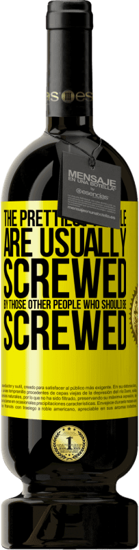 «The prettiest people are usually screwed by those other people who should be screwed» Premium Edition MBS® Reserve