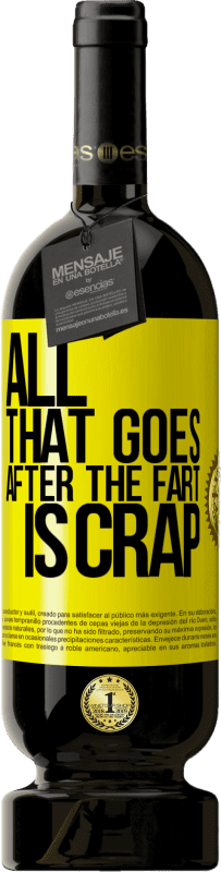 49,95 € | 赤ワイン プレミアム版 MBS® 予約する おならの後に行くことはすべてがらくたです 黄色のラベル. カスタマイズ可能なラベル 予約する 12 月 収穫 2016 Tempranillo