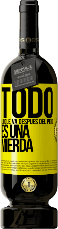 49,95 € | Vino Tinto Edición Premium MBS® Reserva Todo lo que va después del pedo es una mierda Etiqueta Amarilla. Etiqueta personalizable Reserva 12 Meses Cosecha 2016 Tempranillo