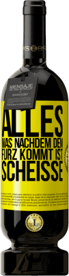 Kostenloser Versand | Rotwein Premium Ausgabe MBS® Reserve Alles was nachdem dem Furz kommt ist Scheiße Gelbes Etikett. Anpassbares Etikett Reserve 12 Monate Ernte 2016 Tempranillo