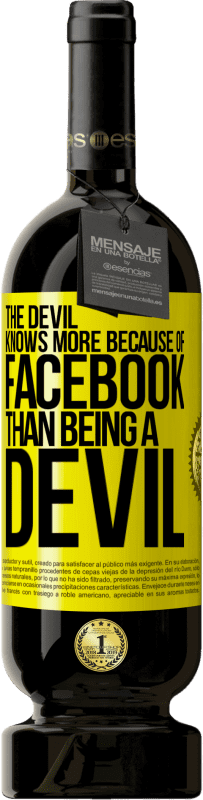 «Дьявол знает больше из-за Facebook, чем быть дьяволом» Premium Edition MBS® Бронировать