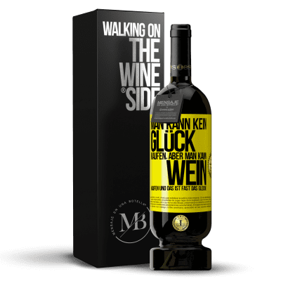 «Man kann kein Glück kaufen, aber man kann Wein kaufen und das ist fast das gleiche» Premium Ausgabe MBS® Reserve