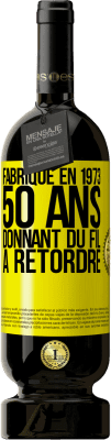 Envoi gratuit | Vin rouge Édition Premium MBS® Réserve Fabriqué en 1973, 50 ans donnant du fil à retordre Étiquette Jaune. Étiquette personnalisable Réserve 12 Mois Récolte 2015 Tempranillo