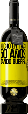 Envío gratis | Vino Tinto Edición Premium MBS® Reserva Hecho en 1973. 50 años dando guerra Etiqueta Amarilla. Etiqueta personalizable Reserva 12 Meses Cosecha 2016 Tempranillo