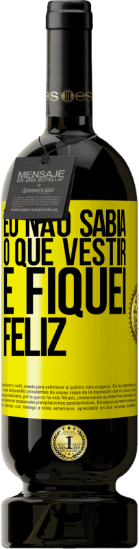 «Eu não sabia o que vestir e fiquei feliz» Edição Premium MBS® Reserva