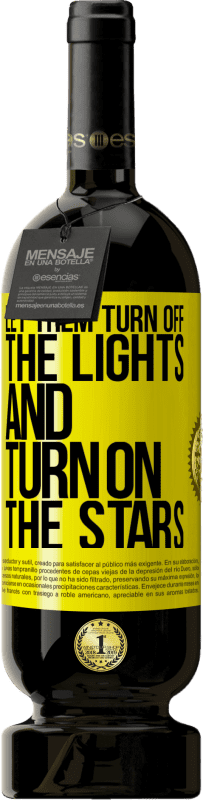 49,95 € Free Shipping | Red Wine Premium Edition MBS® Reserve Let them turn off the lights and turn on the stars Yellow Label. Customizable label Reserve 12 Months Harvest 2016 Tempranillo