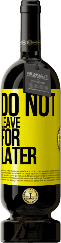49,95 € 送料無料 | 赤ワイン プレミアム版 MBS® 予約する 後で出発しないでください 黄色のラベル. カスタマイズ可能なラベル 予約する 12 月 収穫 2016 Tempranillo