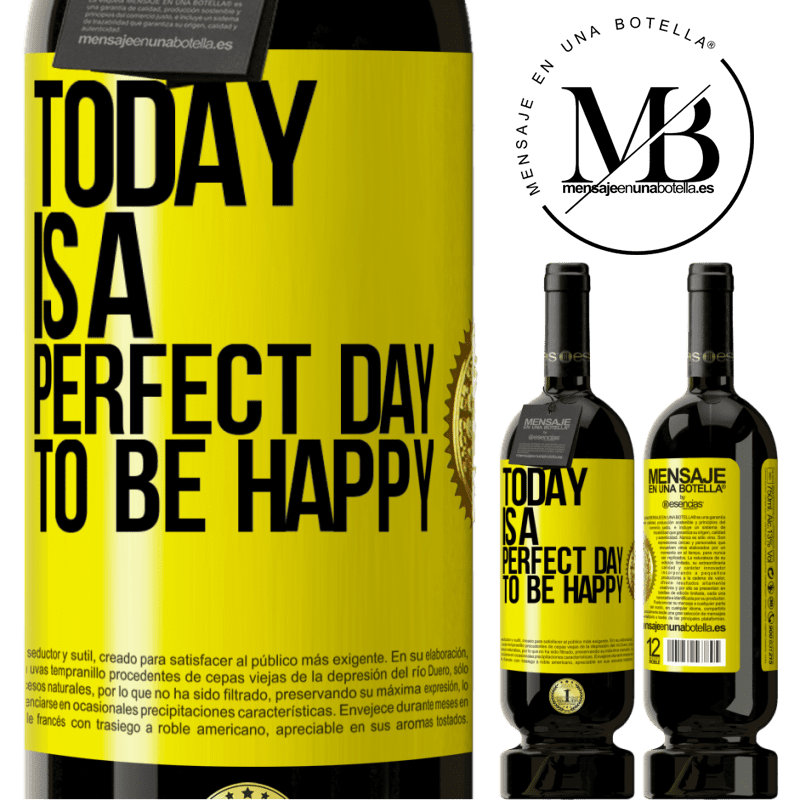 29,95 € Free Shipping | Red Wine Premium Edition MBS® Reserva Today is a perfect day to be happy Yellow Label. Customizable label Reserva 12 Months Harvest 2014 Tempranillo